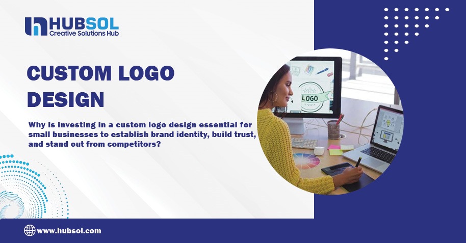 Why Should You Go For Custom Logo Design?