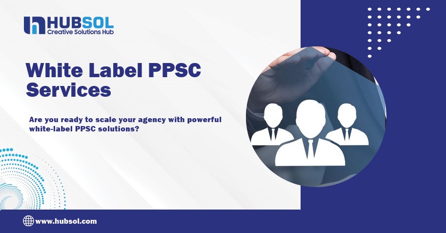 White Label PPSC Services: Expand Your Agency with Private-Label Solutions
