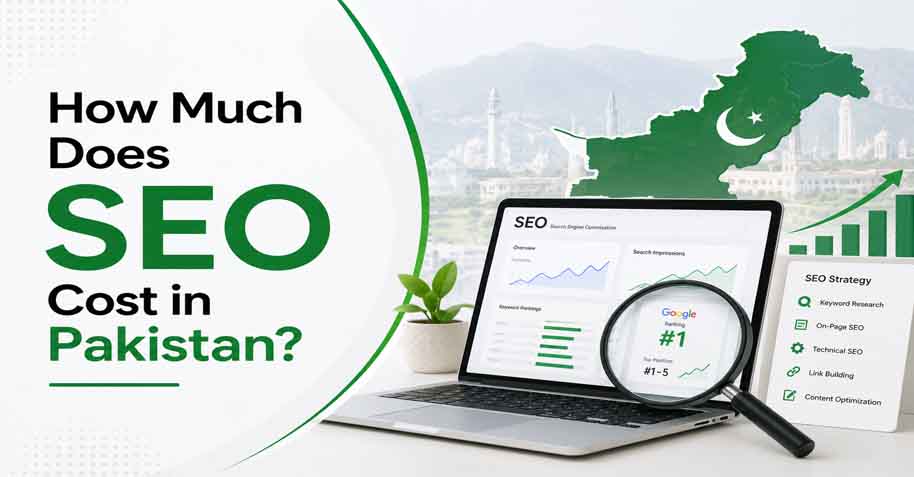 SEO Cost and Pricing Guide for Pakistani Businesses