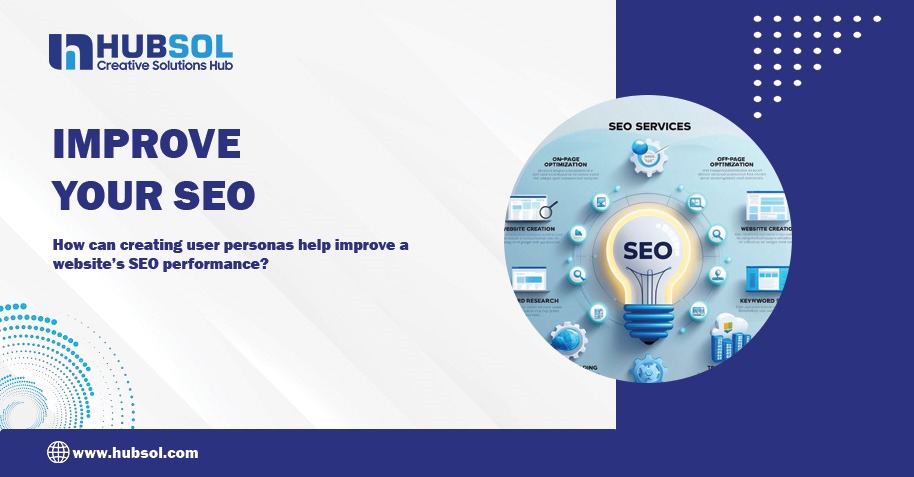 How User Personas Can Improve your SEO Performance